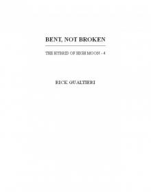 Bent, Not Broken Bent, Not Broken