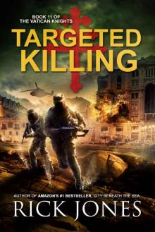 Targeted Killing (The Vatican Knights Book 11)