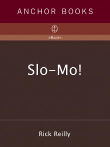 Slo Mo!