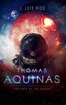 Thomas Aquinas, Explorer of the galaxy Thomas Aquinas, Explorer of the galaxy