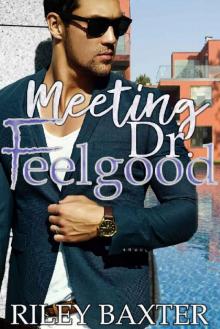 Meeting Dr. Feelgood Meeting Dr. Feelgood