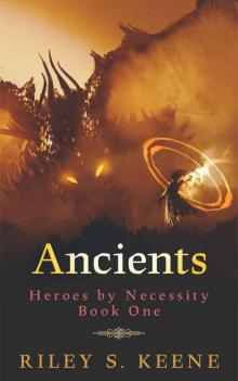 Ancients (Heroes by Necessity Book 1)