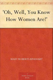 'Oh, Well, You Know How Women Are!' 'Oh, Well, You Know How Women Are!'