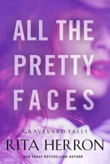 All the Pretty Faces (Graveyard Falls)