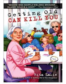 Getting Old Can Kill You: A Mystery Getting Old Can Kill You: A Mystery