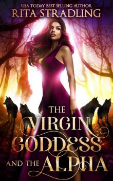 The Virgin Goddess and the Alpha The Virgin Goddess and the Alpha