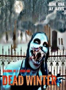 Seasons of Z (Book 1): Dead Winter