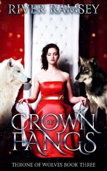 Crown of Fangs: A WhyChoose Romance (Throne of Wolves Book 3) Crown of Fangs: A WhyChoose Romance (Throne of Wolves Book 3)