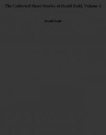 The Collected Short Stories of Roald Dahl, Volume 1