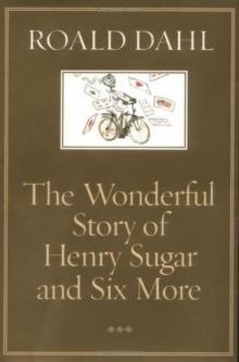 The Wonderful Story of Henry Sugar and Six More The Wonderful Story of Henry Sugar and Six More