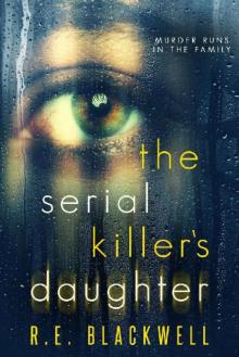 The Serial Killer's Daughter: A psychological thriller with a shocking ending The Serial Killer's Daughter: A psychological thriller with a shocking ending