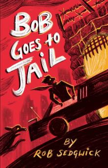 Bob Goes to Jail Bob Goes to Jail