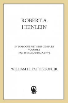 Robert A. Heinlein: In Dialogue With His Century Robert A. Heinlein: In Dialogue With His Century