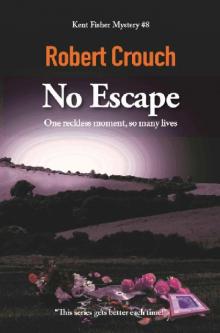 No Escape (The Kent Fisher Murder Mysteries Book 8) No Escape (The Kent Fisher Murder Mysteries Book 8)