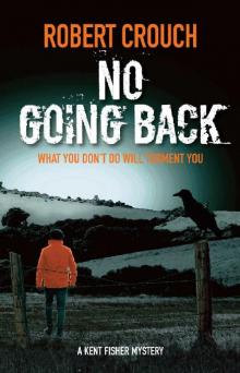 No Going Back (The Kent Fisher Murder Mysteries Book 7) No Going Back (The Kent Fisher Murder Mysteries Book 7)