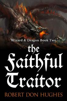 The Faithful Traitor (Wizard & Dragon Book 2) The Faithful Traitor (Wizard & Dragon Book 2)