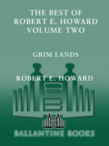 The Best of Robert E. Howard, Volume 2 The Best of Robert E. Howard, Volume 2