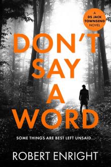Don't Say A Word (The DS Jack Townsend Crime Series Book 2)