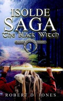 The Black Witch (Isolde Saga Book 1) The Black Witch (Isolde Saga Book 1)