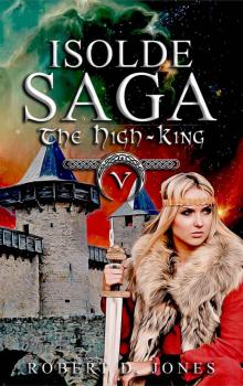The High-King (Isolde Saga Book 5)