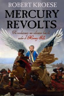 Mercury Revolts: (Book Four of the Mercury Series) Mercury Revolts: (Book Four of the Mercury Series)