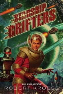 Starship Grifters (A Rex Nihilo Adventure) Starship Grifters (A Rex Nihilo Adventure)