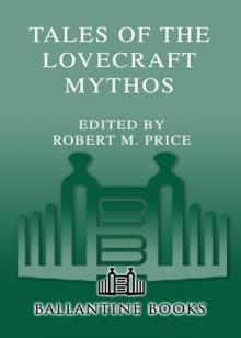 Tales of the Lovecraft Mythos Tales of the Lovecraft Mythos