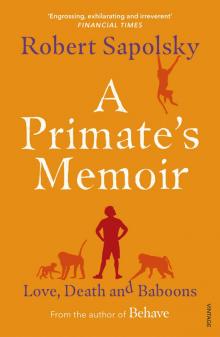 A Primate's Memoir A Primate's Memoir