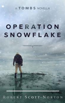 Operation Snowflake: A Tombs Novella