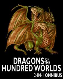 Dragons of the Hundred Worlds Omnibus Dragons of the Hundred Worlds Omnibus