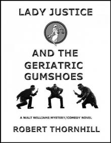 Lady Justice and the Geriatric Gumshoes