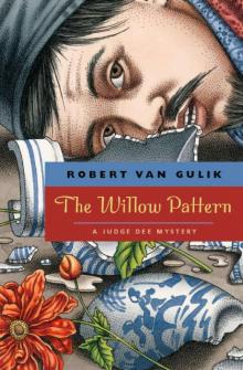 The Willow Pattern: A Judge Dee Mystery (Judge Dee Mystery Series) The Willow Pattern: A Judge Dee Mystery (Judge Dee Mystery Series)