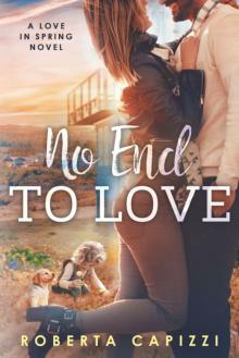 No End to Love: A Love in Spring Novel