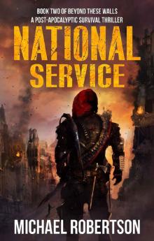 Beyond These Walls (Book 2): National Service Beyond These Walls (Book 2): National Service