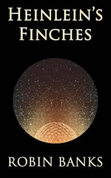 Heinlein's Finches