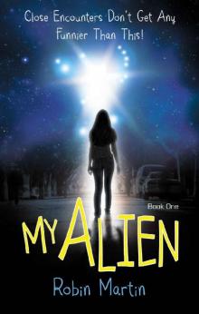 My Alien (The Alien Chronicles Book 1) My Alien (The Alien Chronicles Book 1)