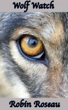 Wolf Watch (The Madison Wolves Book 8) Wolf Watch (The Madison Wolves Book 8)