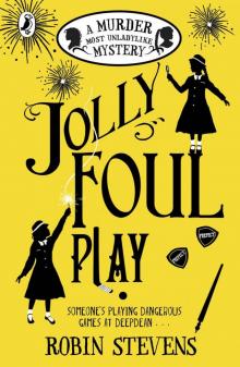 Jolly Foul Play: A Murder Most Unladylike Mystery Jolly Foul Play: A Murder Most Unladylike Mystery