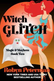 Witch Glitch: Magic and Mayhem Book Two Witch Glitch: Magic and Mayhem Book Two