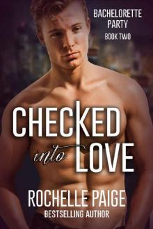 Checked Into Love (Bachelorette Party Book 2)