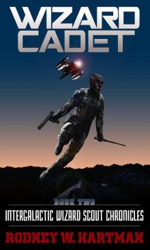 Wizard Cadet (Intergalactic Wizard Scout Chronicles Book 2)