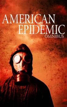 American Epidemic Omnibus: An Ebola Prepper Survival Tale