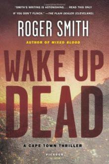 Wake Up Dead: A Thriller (Cape Town Thrillers) Wake Up Dead: A Thriller (Cape Town Thrillers)