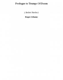 Prologue to Trumps Of Doom (amber stories)