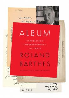 Album: Unpublished Correspondence and Texts Album: Unpublished Correspondence and Texts