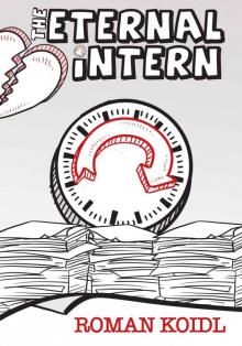 The Eternal Intern (Contemporary Romantic Comedy) The Eternal Intern (Contemporary Romantic Comedy)