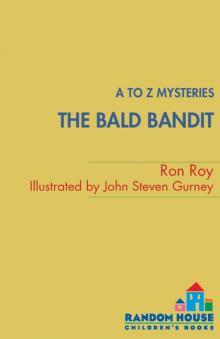 A to Z Mysteries: The Bald Bandit A to Z Mysteries: The Bald Bandit
