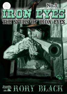 The Spurs of Iron Eyes (Iron Eyes Western #3) The Spurs of Iron Eyes (Iron Eyes Western #3)