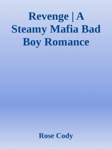 Revenge | A Steamy Mafia Bad Boy Romance