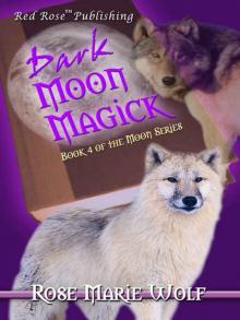 Dark Moon Magick [The Moon Series: Book 4]